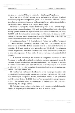Barceló, Miquel. Una história de la informàtica. Barcelona, ES: Editorial UOC, 2008. ProQuest ebrary. Web. 4 October 2017.
Copyright © 2008. Editorial UOC. All rights reserved.
 