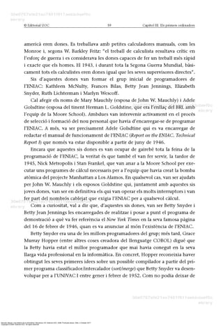 Barceló, Miquel. Una história de la informàtica. Barcelona, ES: Editorial UOC, 2008. ProQuest ebrary. Web. 4 October 2017.
Copyright © 2008. Editorial UOC. All rights reserved.
 