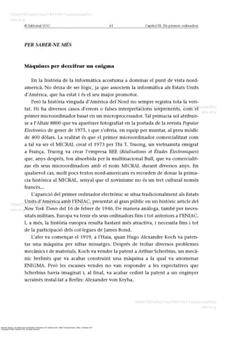 Barceló, Miquel. Una história de la informàtica. Barcelona, ES: Editorial UOC, 2008. ProQuest ebrary. Web. 4 October 2017.
Copyright © 2008. Editorial UOC. All rights reserved.
 