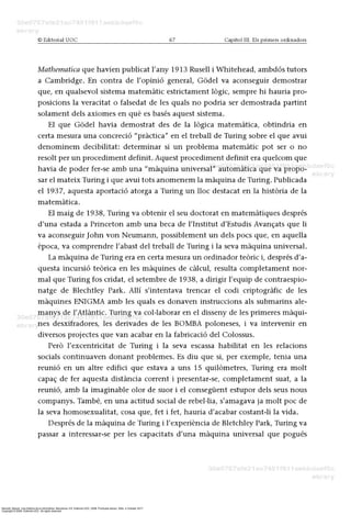 Barceló, Miquel. Una história de la informàtica. Barcelona, ES: Editorial UOC, 2008. ProQuest ebrary. Web. 4 October 2017.
Copyright © 2008. Editorial UOC. All rights reserved.
 