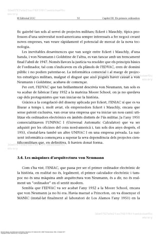 Barceló, Miquel. Una história de la informàtica. Barcelona, ES: Editorial UOC, 2008. ProQuest ebrary. Web. 4 October 2017.
Copyright © 2008. Editorial UOC. All rights reserved.
 
