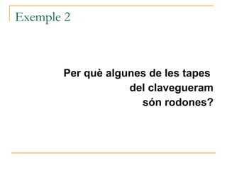 Exemple 2 Per què algunes de les tapes  del clavegueram són rodones? 