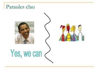 Paraules clau Yes, we can  
