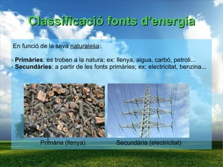 Al necessitar grans quantitats d'energia per a les màquines ->  energia del vent i de l'aigua. 