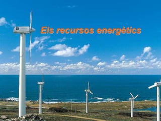Els recursos energètics 