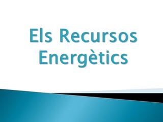Els Recursos Energètics 