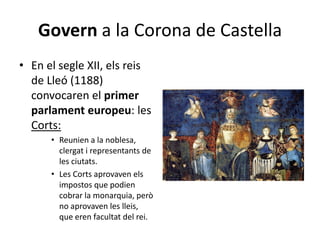 GOVERN A LA CORONA D’ARAGÓ
• Corona d’Aragó  era una associació de
  diversos Estats: composta pels comtats
  catalans + ...