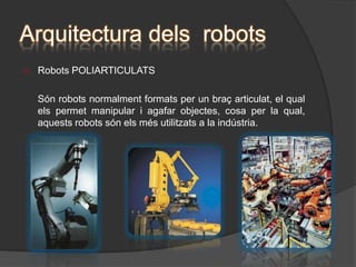 1968: Un robot mòbil anomenat “Shakey’’ es desenvolupa a l’SRI (StandfordResearchInstitute).  Estava equipat amb una gran diversitat de sensors, i una càmera.