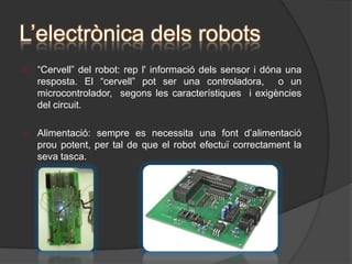 Parts mòbils del robot (braços articulats, rodes, motors, engranatges...)