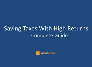 Saving Taxes With High Returns
Complete Guide
 