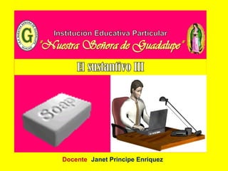 Docente: Janet Principe Enriquez
 