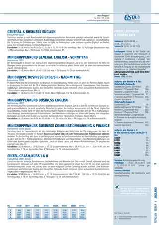 25
Preise, Leistungen
 Termine 2015
Saison A: 01.01.-28.06. +
31.08.-31.12.2015
Saison B: 29.06.-30.08.2015
Leistungen: Preise in der Tabelle inkl.
(Saison A) Unterricht und Unterkunft in
Gastfamilie EZ/HP, Einstufungstest, Lehr-
material (1 Ausführung, Leihgabe), Teil-
nahmezertifikat, kostenloser W-LAN Inter-
netzugang. Die Kursteilnehmer werden bei
Ankunft in Torquay an der Bushaltestelle
erwartet und zur Unterkunft begleitet.
Alle Sprachkurse sind auch ohne Unter-
kunft buchbar.
Dauer 1 UE: 60 Min.
Aufpreis pro Woche in € für:
Unterkünfte Saison A:
Gastfamilie Superior EZ/HP/Bad	 99,-	
Residenz EZ Standard/F/Bad	 169,-
Residenz EZ Superior/F/Bad	 214,-
Gemeinschaftsapt. EZ eigenes Bad	 27,-
2-Zimmer-Apartment (2 Personen) 	 205,-
Superior Apartment	 118,-​
Unterkünfte Saison B:
Gastfamilie EZ/HP	 18,-
Gastfamilie Superior EZ/HP/Bad	 131,-	
Residenz EZ Standard/F/Bad	 223,-
Residenz EZ Superior/F/Bad	 286,-
Gemeinschaftsapt. EZ eigenes Bad	 -
Im Sommer nur komplette Anmietung
möglich!
2-Zimmer-Apartment (2 Personen) 	 587,-
Superior Apartment	 403,-​
Aufpreis pro Woche in €
in der Saison B 29.06.-30.08.2015
für:
E0330	 65,-
E0331	 39,-
E0332	 39,-
E0333	 64,-
E0334	 97,-
E0335	 97,-
E0341	 181,-
E0342	 226,-
	
Termine: Kursbeginn jeden Montag.
Feiertage: 01.01.-04.01.2015 und
21.12.2015-03.01.2016. Schule ge-
schlossen.
Anreise/Abreise:
Samstag/Samstag. Bei Gastfamilie auch
Sonntag/Sonntag.
GENERAL  BUSINESS ENGLISH
Kursnummer E0330
Vormittags werden je nach Kenntnisstufe die allgemeinsprachlichen Kenntnisse gefestigt und vertieft sowie die Sprach-
sicherheit und der Sprachfluss verbessert. Nachmittags konzentriert sich der Unterricht auf Englisch im Geschäftsalltag.
Die TN lernen das Schreiben von E-Mails, üben mit Hilfe von Rollenspielen unter anderem korrektes Englisch am Telefon,
sowie den richtigen Umgang mit Geschäftspartnern.
Kursdaten: 30 UE/Woche. Mo-Fr 09.00-12.20 Uhr + 13.20-16.40 Uhr vormittags: Max. 10 TN/Gruppe (Hauptsaison max.
12 TN) nachmittags: Max. 4 TN/Gruppe. Für TN ab Kenntnisstufe B1.
MINIGRUPPENKURS GENERAL ENGLISH - VORMITTAG
Kursnummer E0331
Der Schwerpunkt in diesem Kurs liegt auf dem allgemeinsprachlichen Englisch. Ziel ist es, den Teilnehmern mit Hilfe von
Übungen sowohl grammatikalische, als auch sprachliche Sicherheit zu geben. Hierbei steht vor allem der kommunikative
Aspekt im Vordergrund.
Kursdaten: 15 UE/Woche Mo-Fr 08.40-12.00 Uhr. Max. 4 TN/Gruppe. Für TN ab Kenntnisstufe A2.
MINIGRUPPE BUSINESS ENGLISH - NACHMITTAG
Kursnummer E0332
In diesem Kurs liegt der Schwerpunkt auf Englisch im Geschäftsalltag. Hierbei steht vor allem der kommunikative Aspekt
im Vordergrund. So üben sich die TN in Telefongesprächen, Meetings, Verhandlungen und Präsentationen. Zwei Abendver-
anstaltungen wie Grillen oder Bowling sind inbegriffen. Optionaler Lunch mit einem Lehrer und weiteren Kursteilnehmern,
TN bezahlen ihr eigenes Essen (Mo-Fr).
Kursdaten: 15 UE/Woche. Mo-Fr 13.20-16.40 Uhr. Max 4TN/Gruppe. Für TN ab Kenntnisstufe B1.
MINIGRUPPENKURS BUSINESS ENGLISH
Kursnummer E0333
Am Vormittag liegt der Schwerpunkt auf dem allgemeinsprachlichen Englisch. Ziel ist es dem TN mit Hilfe von Übungen so-
wohl grammatikalische, als auch sprachliche Sicherheit zu geben. Nachmittags konzentrieren sich die TN auf Englisch im
Geschäftsalltag. Hierbei steht vor allem der kommunikative Aspekt im Vordergrund. So üben sich die TN in Telefongesprä-
chen, Meetings, Verhandlungen und Präsentationen. Zwei Abendveranstaltungen wie Grillen oder Bowling sind inbegriffen.
Optionaler Lunch mit einem Lehrer und weiteren Kursteilnehmern, TN bezahlen ihr eigenes Essen (Mo-Fr).
Kursdaten: 30 UE/Woche. Mo-Fr 08.40-12.00 Uhr + 13.20-16.40 Uhr. Max. 4 TN/Gruppe. Für TN ab Kenntnisstufe B1.
MINIGRUPPENKURS BUSINESS COMBINATION/BANKING  FINANCE
Kursnummer E0334, E0335
Vormittags wird im Einzelunterricht auf die individuellen Wünsche und Bedürfnisse der TN eingegangen. So kann der
TN seine Kenntnisse entweder im Bereich Business English (E0334) oder Internationales Finanzwesen (E0335)
vertiefen. Am Nachmittag wird dann in der Minigruppe intensiv auf die Kommunikation im Geschäftsalltag eingegangen.
So üben sich die TN in Telefongesprächen, Meetings, Verhandlungen und Präsentationen. Zwei Abendveranstaltungen wie
Grillen oder Bowling sind inbegriffen. Optionaler Lunch mit einem Lehrer und weiteren Kursteilnehmern, TN bezahlen ihr
eigenes Essen (Mo-Fr).
Kursdaten: 30 UE/Woche = 15 UE Einzel- + 15 UE Gruppenunterricht. Mo-Fr 08.40-12.00 Uhr + 13.20-16.40 Uhr. Am
Vormittag: Max. 1 TN am Nachmittag: Max. 4 TN/Gruppe. Für TN ab Kenntnisstufe B1.
EINZEL-CRASH-KURS I  II	
Kursnummer E0341, E0342
Zuerst werden der bisherige Kenntnisstand, die Bedürfnisse und Wünsche des TNs ermittelt. Darauf aufbauend wird das
Lernprogramm individuell auf jeden TN zugeschnitten. Vor allem geeignet ist dieser Kurs für TN, die einen speziellen
Themenschwerpunkt setzen und auch für jene, die einen möglichst raschen Lernerfolg erzielen möchten. Zwei Abendver-
anstaltungen wie Grillen oder Bowling sind inbegriffen. Optionaler Lunch mit einem Lehrer und weiteren Kursteilnehmern,
TN bezahlen ihr eigenes Essen (Mo-Fr).
Kursdaten: 30 UE/Woche = 15 UE Einzel- + 15 UE Gruppenunterricht. Mo-Fr 08.40-12.00 Uhr + 13.20-16.40 Uhr am
Vormittag: Max. 1 TN am Nachmittag: Max. 4 TN/Gruppe. Für TN ab Kenntnisstufe B1.
TORQUAY-BerufI•England
	Wo. E0330 E0331 E0332 E0333 E0334 E0335 E0341 E0342
	1 	 986	 895	 727	1317	2120	2198	2172	2639
	2 	1834	1652	1315	2495	4102	4257	4205	5138
	3 	2681	2409	1903	3672	6083	6316	6238	7638
	4 	3529	3166	2493	4851	8065	8376	8273	10139
Alle Preise in Euro (€)
UE = Unterrichtseinheiten (Unterrichtsstunden)
TN	 = Teilnehmer(innen)
Der Flug ist in o.g. Leistung nicht in-
begriffen. Wir vermitteln Ihnen gerne
auf Wunsch einen günstigen Flug.
Noch Fragen?
Tel. 089 / 22 49 99
mail@elsta-sprachreisen.de
 