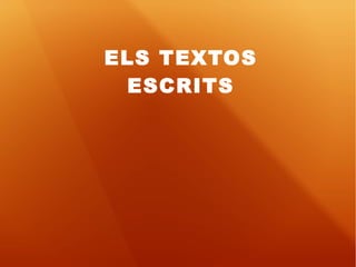 ELS TEXTOS ESCRITS 
