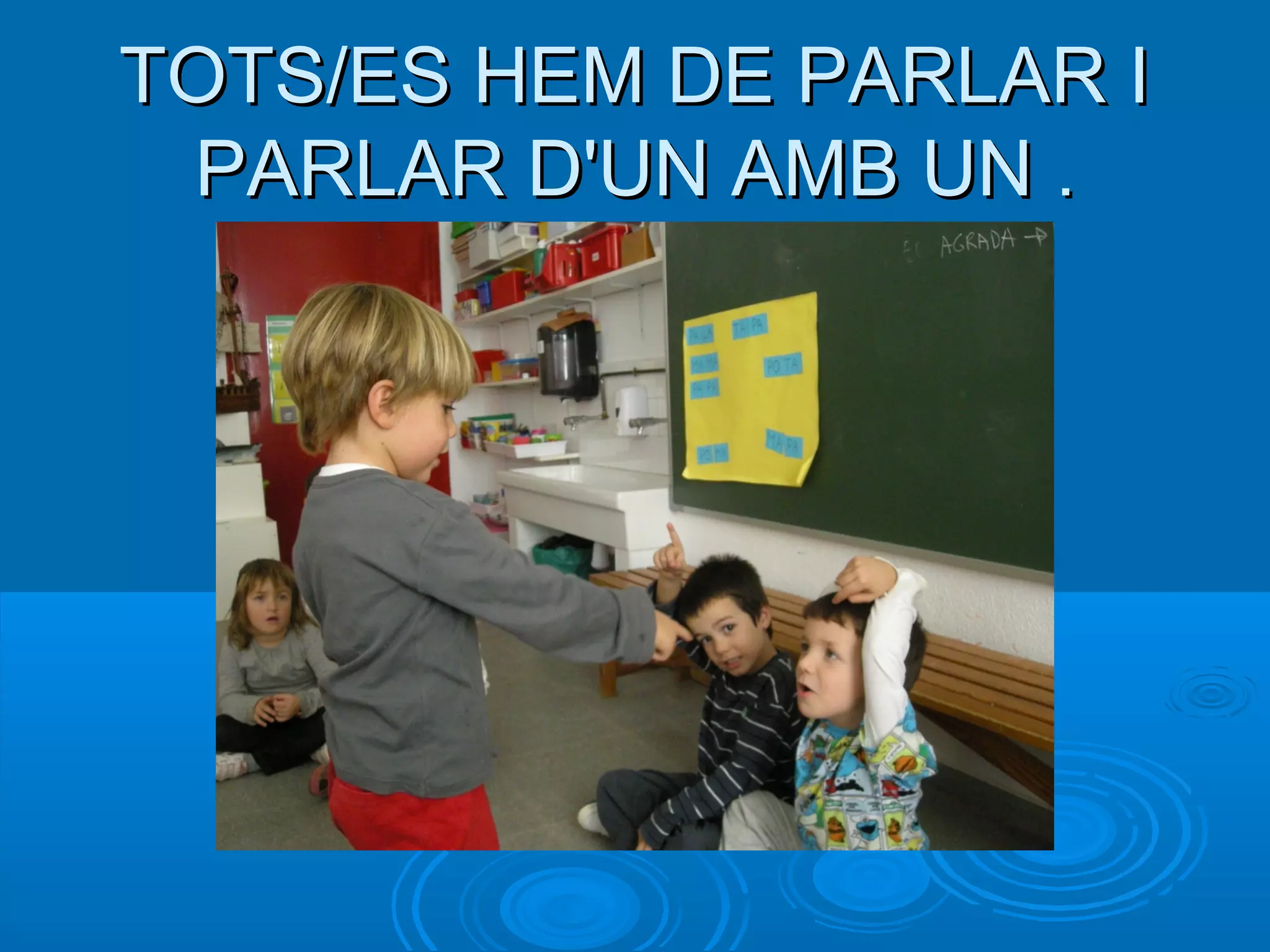 TOTS/ES HEM DE PARLAR ITOTS/ES HEM DE PARLAR I
PARLAR D'UN AMB UNPARLAR D'UN AMB UN ..
 