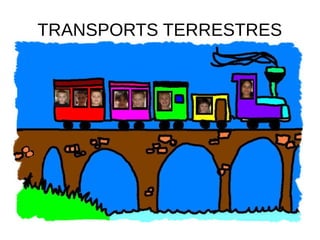 TRANSPORTS TERRESTRES
 