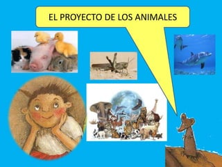 EL PROYECTO DE LOS ANIMALES