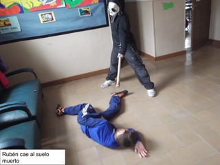 Rubén cae al suelo
muerto
 
