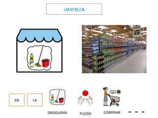 LIMPIEZA
EN LA
DROGUERÍA PUEDO COMPRAR - - -
 