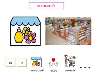 PERFUMERÍA
EN LA
- - -PUEDO COMPRAR
PERFUMERÍA
 