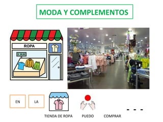 MODA Y COMPLEMENTOS
EN
- - -
LA
TIENDA DE ROPA PUEDO COMPRAR
 