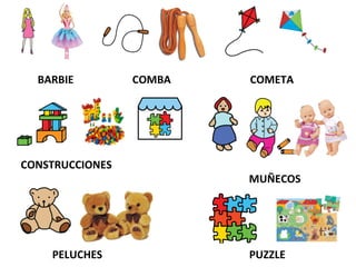 BARBIE COMBA COMETA
CONSTRUCCIONES
MUÑECOS
PELUCHES PUZZLE
 