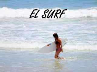 EL SURF
 