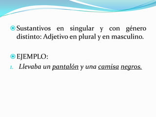 CONCORDANCIA GRAMATICALSUSTANTIVO Y ADJETIVOS