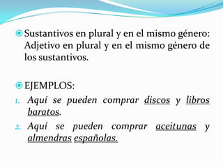 CASOS DE CONCORDANCIAAdjetivo y sustantivo concuerdan en género y número gramaticales.