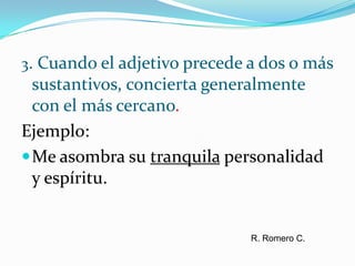 EJEMPLO:Llevaba un pantalón y una camisanegros.