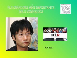 Kojima
 