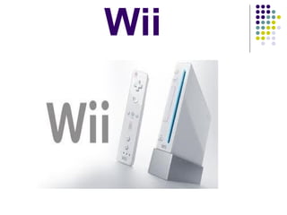 Wii
 