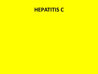 HEPATITIS C
 
