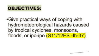 Practical Ways In Coping From Hydrometeorological Hazards Pptx