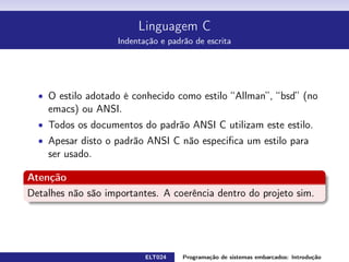 Introdução
Ambiente de Programação
Ferramentas a serem utilizadas:
IDE: MPLAB 8.92 - Proprietário
Compilador: SDCC 2.9.0 (win32) - GPL
Linker/Assembler: GPUtils 0.13.7 (win32) - GPL
Plugin MPLAB: sdcc-mplab 0.1 - GPL
Cuidado
O processo de instalação exige certos cuidados. Referenciem pela apostila.
ELT024 Programação de sistemas embarcados: Introduçãorodrigomax@unifei.edu.br 11 / 25
 