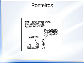 Ponteiros
 