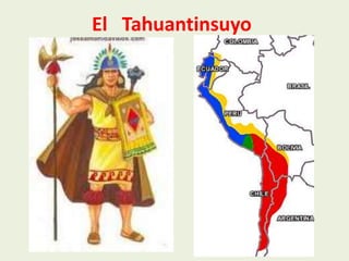 El Tahuantinsuyo
 