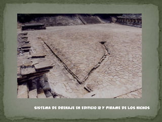 SISTEMA DE DRENAJE EN EDIFICIO 12 Y PIRAME DE LOS NICHOS
 