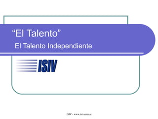“ El Talento”   El Talento Independiente 