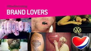 #BlueRecruiting 
! 
!BRAND LOVERS 
 