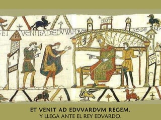 ET VENIT AD EDVVARDVM REGEM. Y LLEGA ANTE EL REY EDVARDO . 