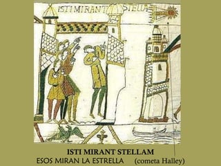 ISTI MIRANT STELLAM ESOS MIRAN LA ESTRELLA  (cometa Halley) 