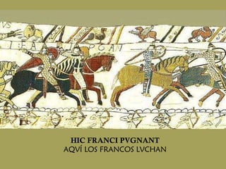 HIC FRANCI PVGNANT AQVÍ LOS FRANCOS LVCHAN 