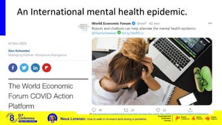 Neus Lorenzo: How to walk in no-man's land during a pandemic
An International mental health epidemic.
Ref: https://www.wef...
