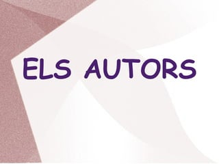 ELS AUTORS
 