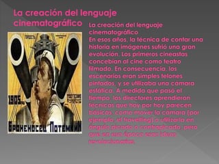 La creación del lenguaje 
cinematográfico 
