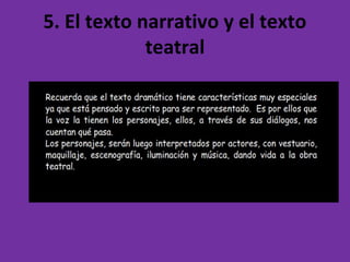 5. El texto narrativo y el texto
teatral
 