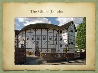 The Globe (London)
 