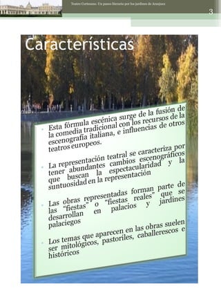Características Teatro Cortesano. Un paseo literario por los jardines de Aranjuez 