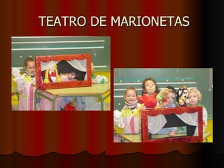 TEATRO DE MARIONETAS