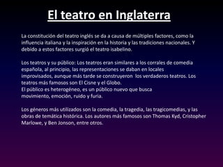  En Francia en cambio pervive el teatro de estética cortesana, y ahí surgen la tragedia y la comedia francesa